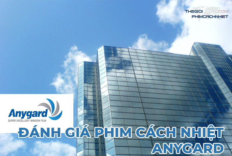 Đánh giá thương hiệu Phim cách nhiệt AnyGard - Hàn Quốc